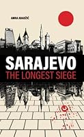 Sarajevo The Longest Siege 9958506238 Book Cover