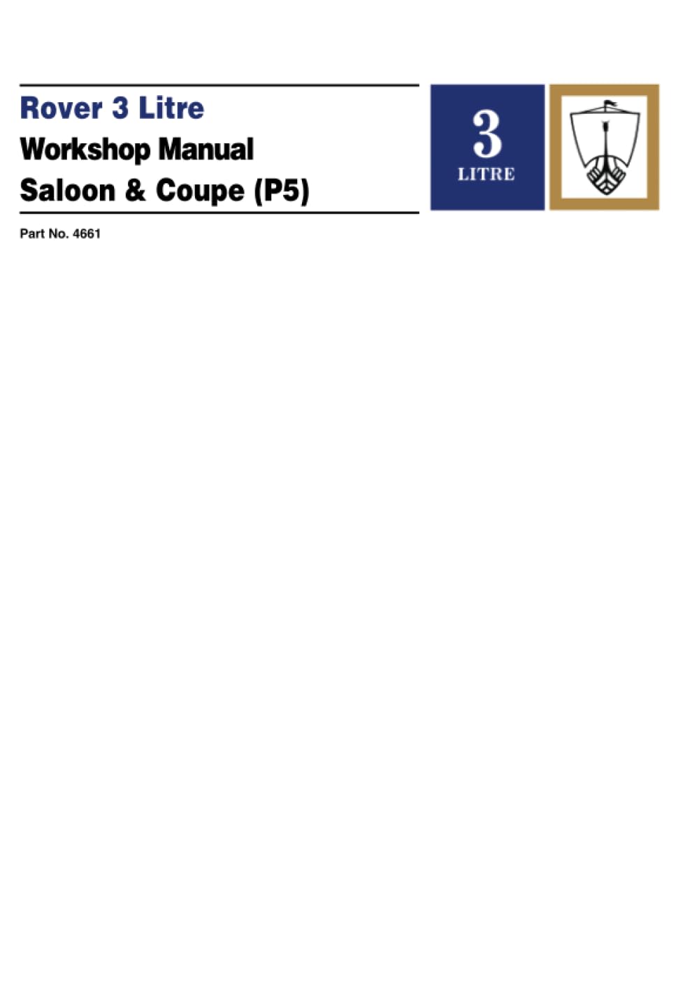 Rover 3 Litre Saloon Workshop Manual Coupe (P5) Workshop Manual: Part No. 4661