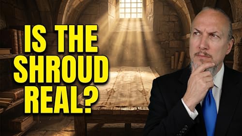 The Shroud of Turin: Examining the Historical & Scientific Evidence