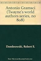 Antonio Gramsci (Twayne's World Authors Series, No 808) 0805782451 Book Cover