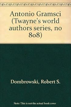 Antonio Gramsci (Twayne's World Authors Series, No 808)
