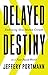 Delayed Destiny: Embracing Slow Motion Growth in a Fast Paced World