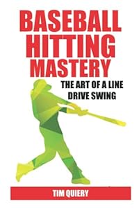 Baseball Hitting Mastery: The Art of a Line Drive Swing, Baseball Book, (Baseball Mastery Series) product image