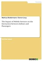 The Impact of Mobile Services on the Interaction between Airlines and Passengers 365688756X Book Cover