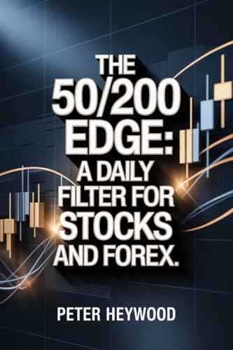  The 50/200 Edge: A daily filter for stocks and forex. (English Edition)