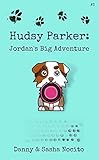  Hudsy Parker: Jordan\'s Big Adventure (English Edition)
