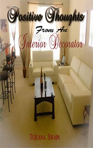 Positive thoughts from an Interior Decorator
