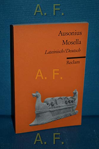 Mosella: Mit Texten von Symmachus und Venantius Fortunatus. Lat. /Dt. (Reclams Universal-Bibliothek)