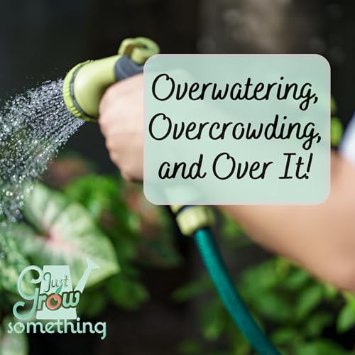 What to Fix, Tweak, or Stop Doing in Your Garden Late Summer - Ep. 264