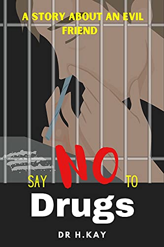Say No To Drugs: The story of a depressed teenager (English Edition)