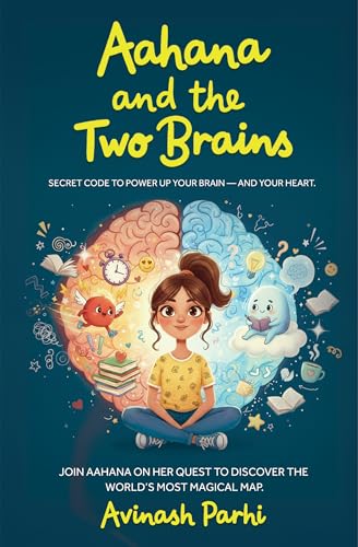 Image of Aahana and the Two Brains: Interactive Picture Book with Fun Questions That Help Children Understand Their Minds and Emotions via Tools Age 7+ By Avinash Parhi