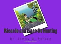 Ricardo and Isaac Go Hunting 0692294376 Book Cover
