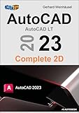  AutoCAD 2023 Complete 2D: Das umfassende 2D Buch für Beruf, Unterricht und Selbststudium.