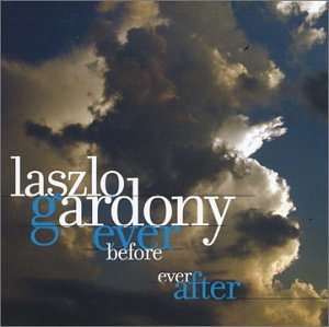 GARDONY, LASZLO - EVER BEFORE EVER AFTER [Audio CD] GARDONY, LASZLO