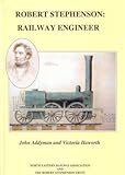 Robert Stephenson: Railway Engineer