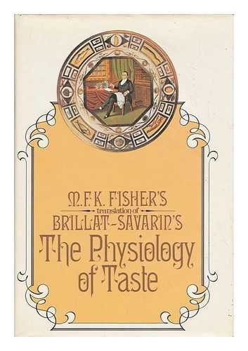 The Physiology of Taste or Meditations on Trans... 0394473434 Book Cover