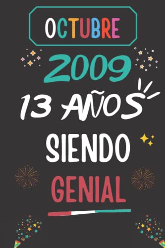 CUADERNO, OCTUBRE 2009, 13 Años Siendo Genial: Regalo de 13 cumpleaños para mujeres y hombres, ideas de 13 cumpleaños... un cumpleaños... divertido, ... regalo de 13 cumpleaños para él/ella.