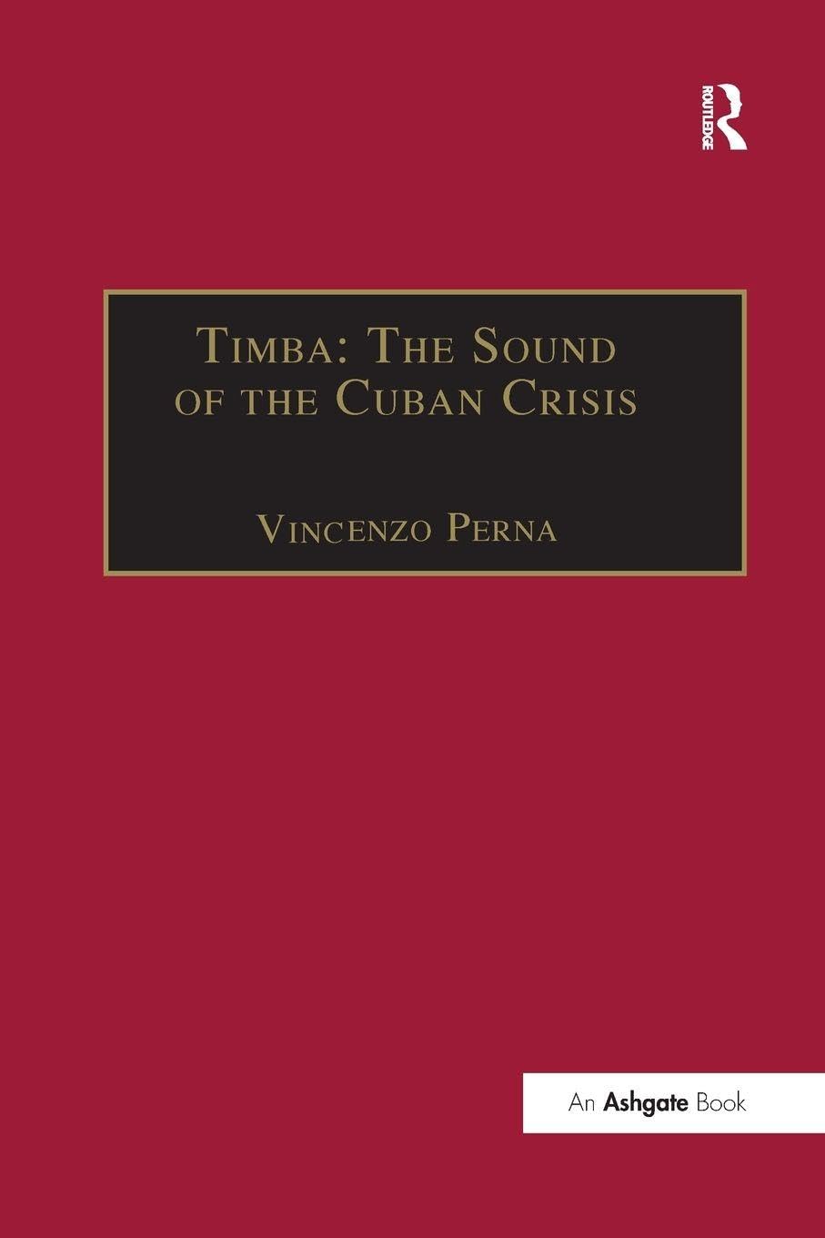 Timba: The Sound of the Cuban Crisis (Soas Musicology)