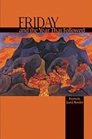 FRIDAY and the Year That Followed 0977197352 Book Cover