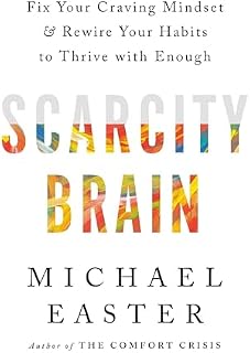 Scarcity Brain: Fix Your Craving Mindset and Rewire Your Habits to Thrive with Enough