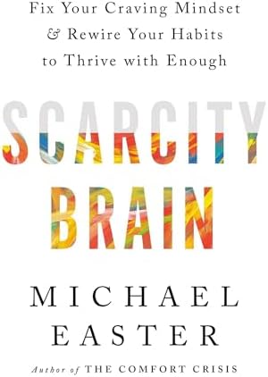 Scarcity Brain: Fix Your Craving Mindset and Rewire Your Habits to Thrive with Enough