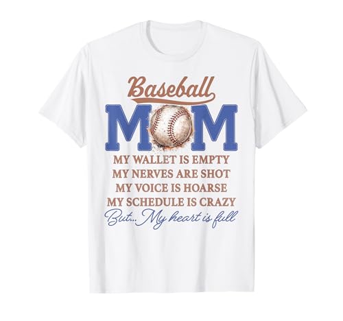 Baseball Mom My Wallet is Empty My Heart is Full T-Shirt
