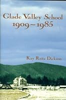 Glade Valley School, 1909-1985 1571971203 Book Cover