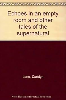Hardcover Echoes in an empty room and other tales of the supernatural Book