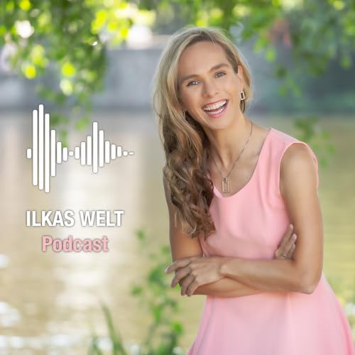 ILKAS WELT Podcast Por Ilka Groenewold arte de portada