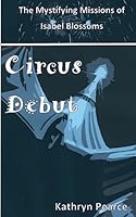 Circus Debut 1511640790 Book Cover