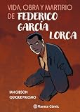 Vida, obra y martirio de Federico García Lorca (Novela gráfica)