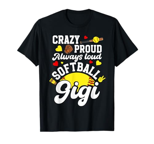 Crazy Proud Softball Gigi of A Softball Player Gigi T-Shirt
