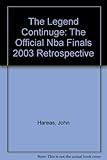  The Legend Continuge: The Official Nba Finals 2003 Retrospective