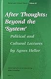 After Thoughts - Beyond the System: Political and Cultural Lectures (Social and Critical Theory)