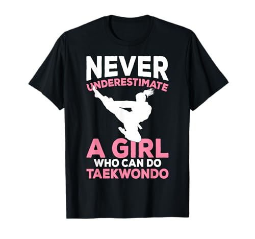 Une Fille Qui Peut Faire du Taekwondo Filles Taekwondo Lover Karaté T-Shirt
