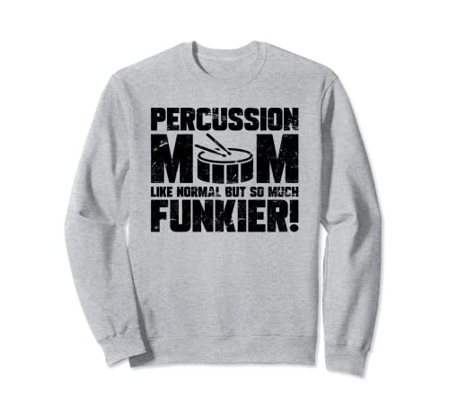Divertido Banda De Marcha Baterista Percusión Mamá Sudadera