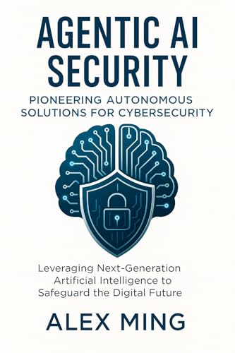 Agentic AI Security Pioneering Autonomous Solutions for Cybersecurity: Leveraging Next-Generation Artificial Intelligence to Safeguard the Digital Future