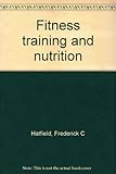 Fitness training and nutrition