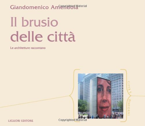 Giandomenico Amendola - Il brusio delle città. Le architetture raccontano. Ediz. illustrata (2013)