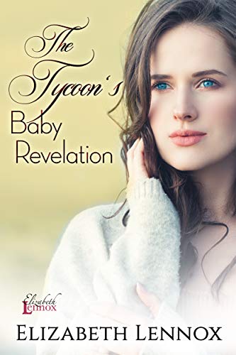 The Tycoon's Baby Revelation (The Abbot Sisters Book 1) The Tycoon's Baby Revelation (The Abbot Sisters Book 1)