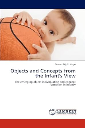 Objects and Concepts from the Infant's View: The emerging object ...