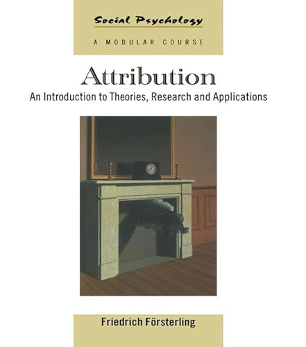 Attribution: An Introduction to Theories, Research and Applications (Social Psychology: A Modular Course) (English Edition)