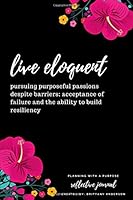 Live Eloquent : Planning with a Purpose Reflective Journal 1645509451 Book Cover