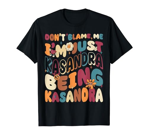 Don't Blame Me I'm Just Kasandra Being Kasandra Groovy Retro T�V���c