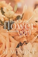 THE HOOD FLOWER GIRL: A NOVELLA B0D6W1XGM9 Book Cover