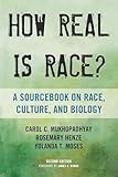 How Real Is Race?: A Sourcebook on Race, Culture, and Biology