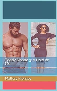Teddy Sinatra 3: A Hold on Me - Book #3 of the Teddy Sinatra Series