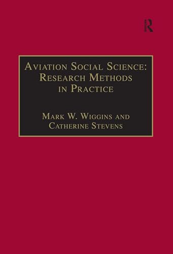 Aviation Social Science: Research Methods in Practice (Studies in Aviation Psychology and Human Factors)