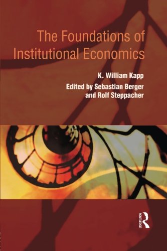 The Foundations of Institutional Economics (Routledge Advances in Heterodox Economics)