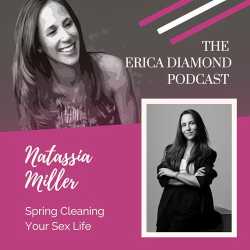 Natassia Miller: Spring Cleaning Your Sex Life